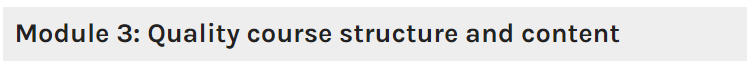 Screenshot of module 3 title, Module 3: Quality Course Structure and Content